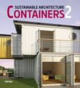 SUSTAINABLE ARCHITECTURE CONTAINERS 2 di VV.AA