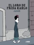 EL LORO DE FRIDA KAHLO de JASON 