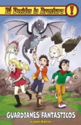 TU DECIDES LA AVENTURA N 30 GUARDIANES FANTASTICOS de HIERRO, ISABEL 