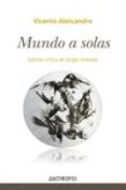 MUNDO A SOLAS di ALEIXANDRE, VICENTE 