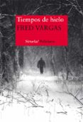 TIEMPOS DE HIELO (COMISARIO ADAMSBERG 9) de VARGAS, FRED 