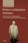 PODER Y NATURALEZA HUMANA: ENSAYO PARA UNA ANTROPOLOGIA DE LA COMPRENSION HISTORICA DEL MUNDO de PLESSNER, HELMUTH 