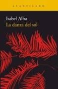 LA DANZA DEL SOL di ALBA, ISABEL 