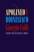 APOLNEO Y DIONISACO di COLLI, GIORGIO 