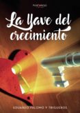 LA LLAVE DEL CRECIMIENTO di PALOMO Y TRIGUEROS, EDUARDO 