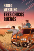 TRES CHICOS BUENOS di WESSLING, PABLO 