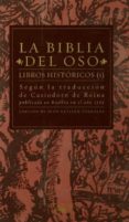 LA BIBLIA DEL OSO: LIBROS HISTORICOS (VOL. I) de REINA, CASIODORO DE LA 