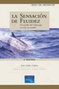 LA SENSACION DE FLUIDEZ de CUBEIRO, JUAN CARLOS 