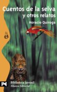 CUENTOS DE LA SELVA Y OTROS RELATOS de QUIROGA, HORACIO 