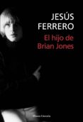 EL HIJO DE BRIAN JONES de FERRERO, JESUS 