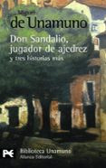 DON SANDALIO, JUGADOR DE AJEDREZ Y TRES HISTORIAS MAS de UNAMUNO, MIGUEL DE 