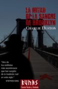 LA MITAD DE LA SANGRE DE BROOKLYN de HUSTON, CHARLIE 