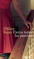 CIERRA TODAS LAS PUERTAS di SAGER, RILEY 