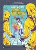 LA AMENAZA DEL VIRUS MUTANTE de LIENAS, GEMMA 