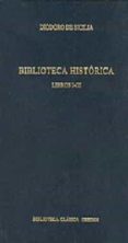 BIBLIOTECA HISTORICA: LIBROS I-III di DIODORO SICULO 