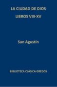LA CIUDAD DE DIOS (LIBROS VIII-XV) de SAN AGUSTIN 