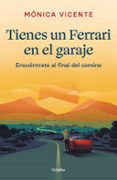 TIENES UN FERRARI EN EL GARAJE de VICENTE, MONICA 