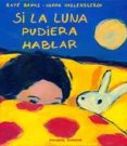 SI LA LUNA PUDIERA HABLAR de BANKS, KATE  HALLENSLEBEN, GEORG 