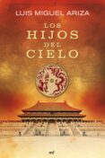 LOS HIJOS DEL CIELO de ARIZA, LUIS MIGUEL 