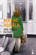 UNA TIENDA EN PARIS de HUERTA, MAXIM 