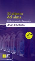ALIENTO DEL ALMA: REFLEXIONES SOBRE LA ORACION de CHITTISTER, JOAN 
