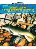 BARBOS, CARPAS  Y OTROS CIPRINIDOS CON MOSCA de DELGADO, ANGEL LUIS 