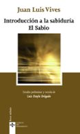 INTRODUCCION A LA SABIDURIA. EL SABIO de VIVES, JUAN LUIS 
