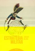 HISTORIA DE LA ESTRATEGIA MILITAR de BLACK, JEREMY 