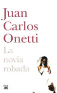 LA NOVIA ROBADA de ONETTI, JUAN CARLOS 