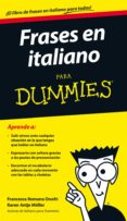 FRASES EN ITALIANO PARA DUMMIES de ONOFRI, FRANCESCA ROMANA MOLLER, KAREN ANTJE 