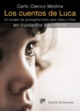 LOS CUENTOS DE LUCA: UN MODELO DE ACOMPAAMIENTO PARA NIAS Y NI OS EN CUIDADOS PALIATIVOS di CLERICO MEDINA, CARLO 