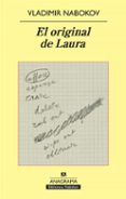 EL ORIGINAL DE LAURA de NABOKOV, VLADIMIR 