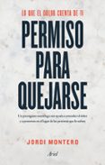 PERMISO PARA QUEJARSE di MONTERO, JORDI 