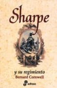 SHARPE Y SU REGIMIENTO: RICHARD SHARPE Y LA INVASION DE FRANCIA J UNIO-NOVIEMBRE DE 1813 di CORNWELL, BERNARD 