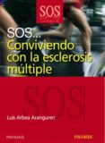 SOS... CONVIVIENDO CON LA ESCLEROSIS MULTIPLE de ARBEA ARANGUREN, LUIS 