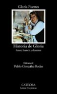 HISTORIA DE GLORIA: (AMOR, HUMOR Y DESAMOR) (6 ED.) de FUERTES, GLORIA 