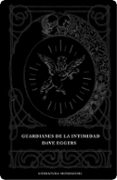 GUARDIANES DE LA INTIMIDAD di EGGERS, DAVID 