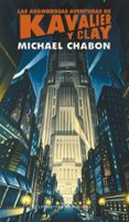 LAS ASOMBROSAS AVENTURAS DE KAVALIER Y CLAY (PREMIO PULITZER 2001 ) de CHABON, MICHAEL 