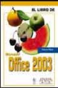 EL LIBRO DE MICROSOFT OFFICE 2003 di WILLETT, EDWARD 