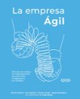 LA EMPRESA AGIL: METODOS DE TRABAJO EN ORGANIZACIONES QUE APRENDEN A ADAPTARSE A LOS CAMBIOS di VV.AA. 