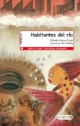 HABITANTES DEL RIO (LEER ES VIVIR) de GOMEZ CERDA, ALFREDO 