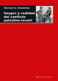 IMAGEN Y REALIDAD DEL CONFLICTO PALESTINO-ISRAELI de FINKELSTEIN, NORMAN G. 