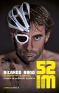 RETO 52 IM: 52 IRONMAN EN 52 SEMANAS de ABAD, RICARDO 