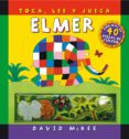 ELMER: TOCA, LEE Y JUEGA de MCKEE, DAVID 