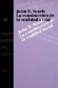 LA CONSTRUCCION DE LA REALIDAD SOCIAL (3 ED.) de SEARLE, JOHN R. 
