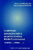 LA PSICOTERAPIA PSICOANALITICA DESDE LA PERSPECTIVA DEL ENFOQUE M ODULAR-TRANSFORMACIONAL: INTRODUCCION A LA OBRA DE HUGO BLEICHMAR de MENDEZ RUIZ, JOSE ANTONIO  INGELMO FERNANDEZ, JOAQUIN 