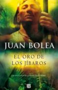 EL ORO DE LOS JIBAROS (SERIE MARTINA DE SANTO 6) de BOLEA, JUAN 
