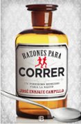 RAZONES PARA CORRER: UN PODEROSO REMEDIO PARA LA SALUD de CAMPILLO, JOSE ENRIQUE 