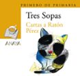 CARTAS A RATON PEREZ (TRES SOPAS. PRIMERO DE PRIMARIA) de RODENAS, ANTONIA 