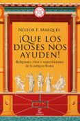 QUE LOS DIOSES NOS AYUDEN! de MARQUES GONZALEZ, NESTOR F. 